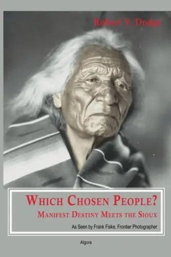 Cover of Which Chosen People? Manifest Destiny Meets the Sioux