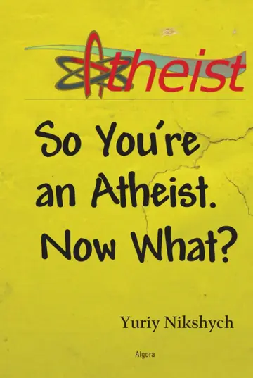 Cover of So You're an Atheist. Now What?