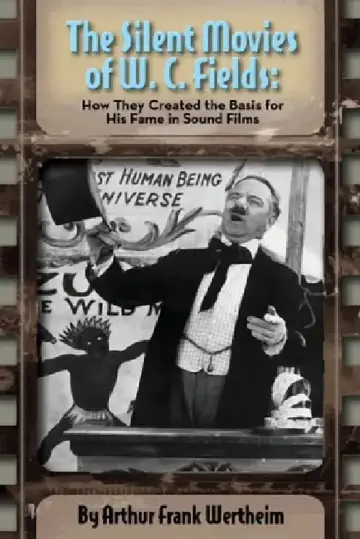 Cover of The Silent Movies of W. C. Fields