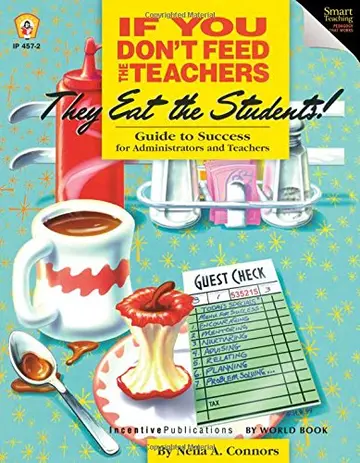 Cover of If You Don't Feed the Teachers They Eat the Students!