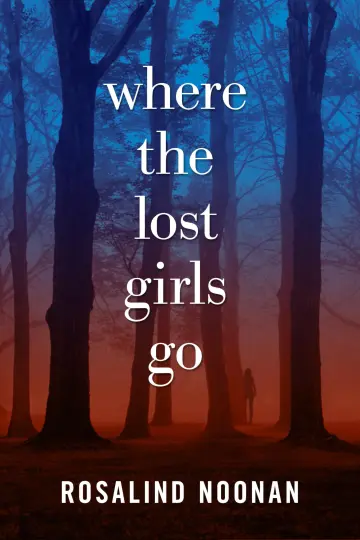 Cover of Where the Lost Girls Go