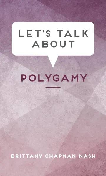 Cover of Let's Talk About Polygamy