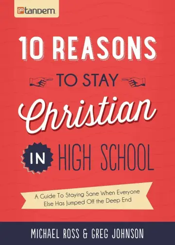 Cover of 10 Reasons to Stay Christian in High School