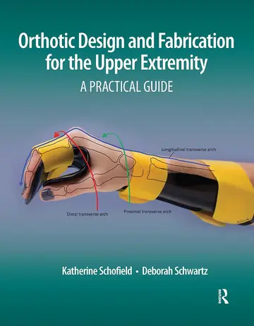 Cover of Orthotic Design and Fabrication for the Upper Extremity