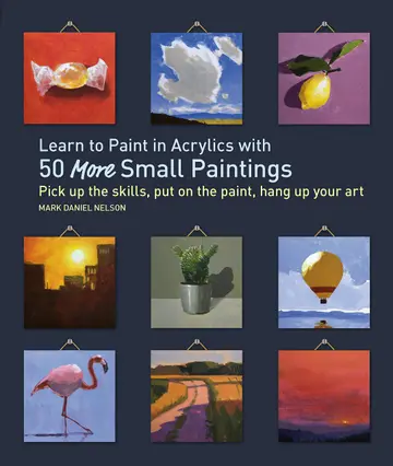 Cover of Learn to Paint in Acrylics with 50 More Small Paintings