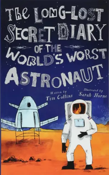 Cover of The Long-Lost Secret Diary of the World's Worst Astronaut