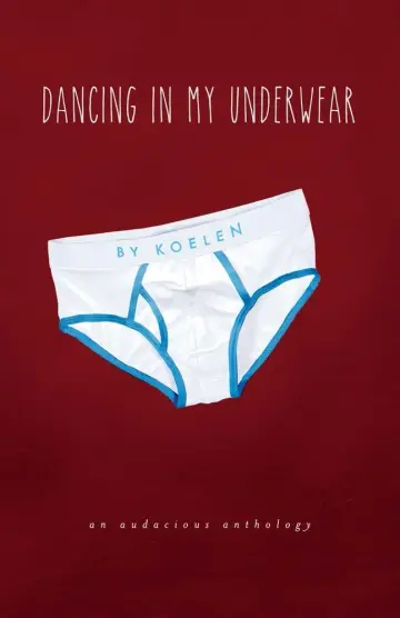 Cover of Dancing in My Underwear