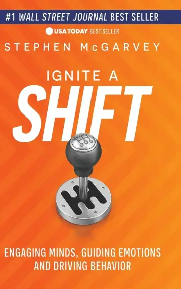 Cover of Ignite a Shift: Engaging Minds, Guiding Emotions and Driving Behavior