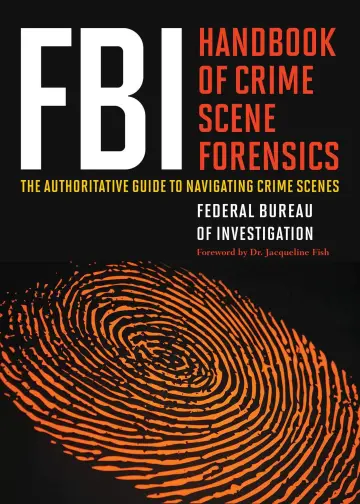 Cover of FBI Handbook of Crime Scene Forensics