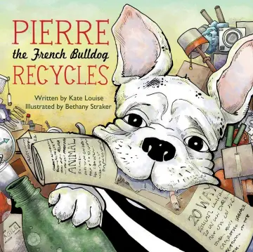 Cover of Pierre the French Bulldog Recycles