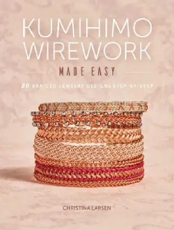 Cover of Kumihimo Wirework Made Easy