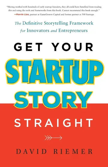 Cover of Get Your Startup Story Straight