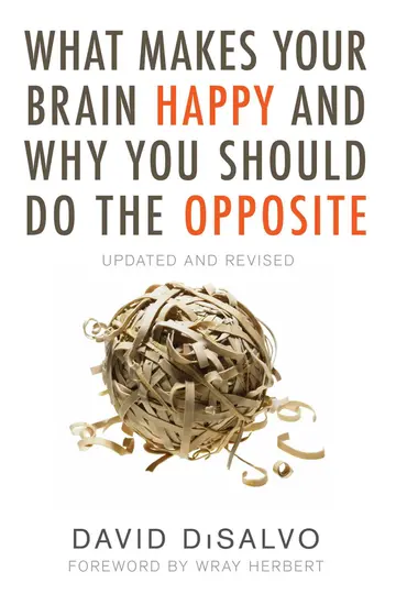 Cover of What Makes Your Brain Happy and Why You Should Do the Opposite