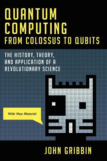 Cover of Quantum Computing from Colossus to Qubits