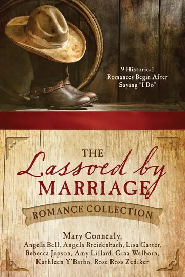 Cover of The Lassoed by Marriage Romance Collection