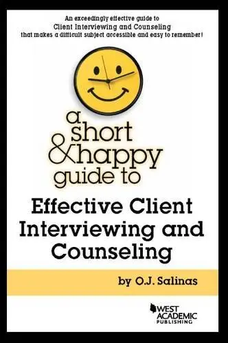 Cover of A Short & Happy Guide to Effective Client Interviewing and Counseling