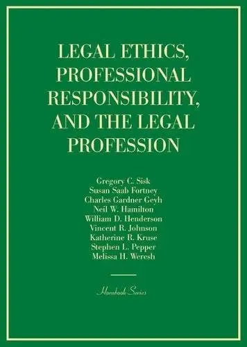Cover of Legal Ethics, Professional Responsibility, and the Legal Profession