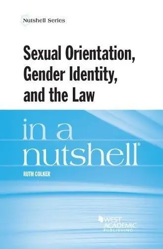 Cover of Sexual Orientation, Gender Identity, and the Law in a Nutshell