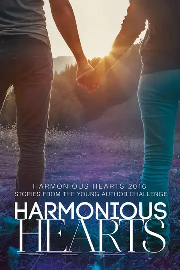 Cover of Harmonious Hearts 2016 - Stories from the Young Author Challenge