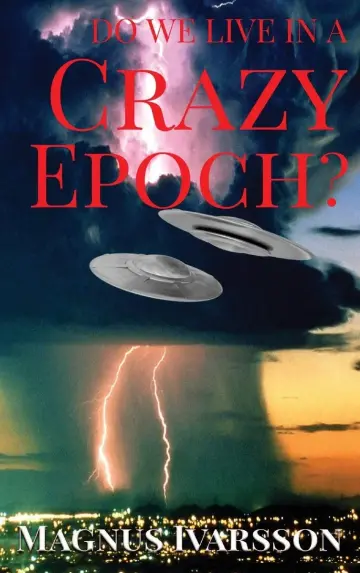 Cover of Do We Live in a Crazy Epoch?
