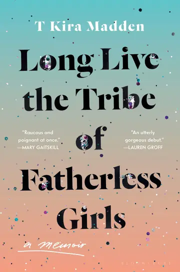 Cover of Long Live the Tribe of Fatherless Girls