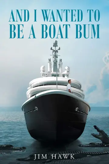 Cover of And I Wanted to Be A Boat Bum