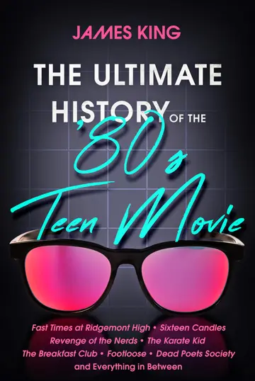 Cover of The Ultimate History of the '80s Teen Movie
