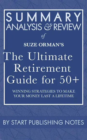 Cover of Summary, Analysis, and Review of Suze Orman's the Ultimate Retirement Guide for 50+