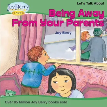 Cover of Let's Talk About Being Away from Your Parents