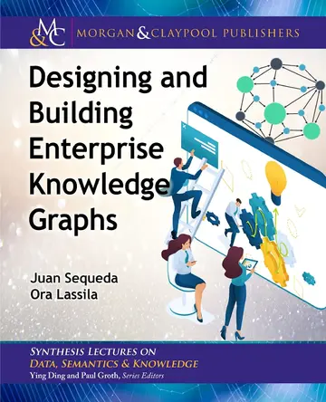 Cover of Designing and Building Enterprise Knowledge Graphs