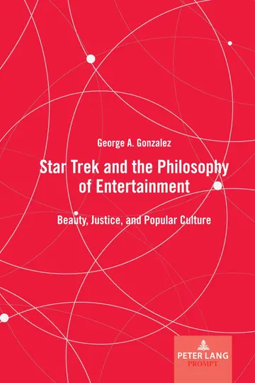 Cover of Star Trek and the Philosophy of Entertainment