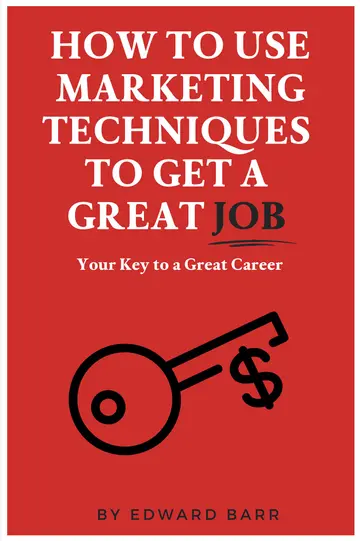 Cover of How to Use Marketing Techniques to Get a Great Job