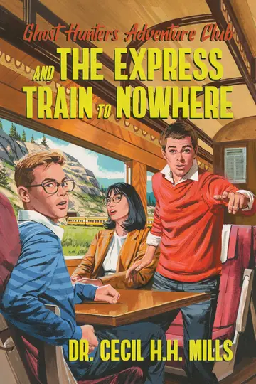 Cover of Ghost Hunters Adventure Club and the Express Train to Nowhere