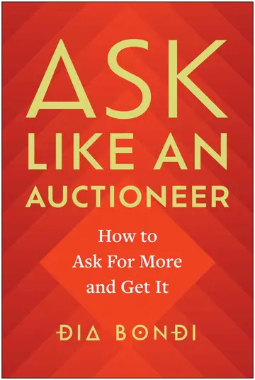 Cover of Ask Like an Auctioneer: How to Ask for More and Get It