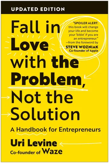 Cover of Fall in Love with the Problem, Not the Solution