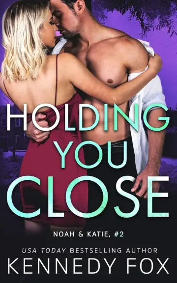 Cover of Holding You Close (Noah & Katie #2)