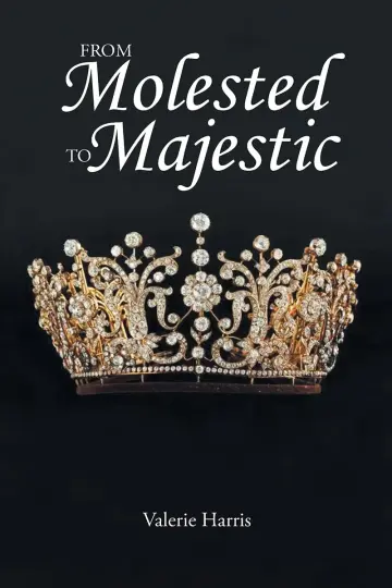 Cover of From Molested to Majestic