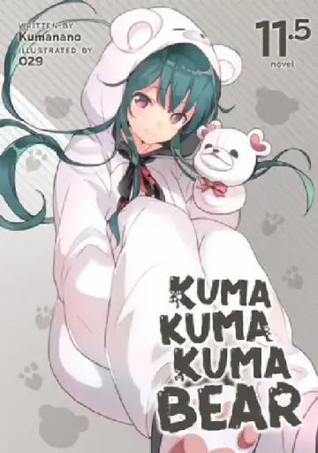 Cover of Kuma Kuma Kuma Bear (Light Novel) Vol. 11.5