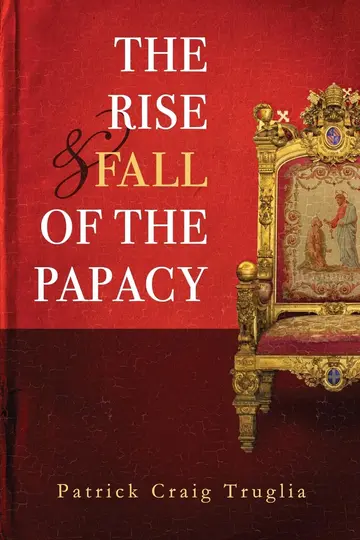 Cover of The Rise and Fall of the Papacy