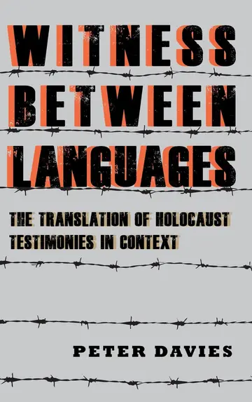 Cover of Witness between Languages – The Translation of Holocaust Testimonies in Context