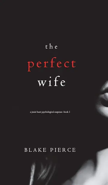 Cover of The Perfect Wife (A Jessie Hunt Psychological Suspense Thriller-Book One)