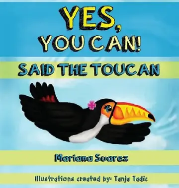 Cover of Yes, You Can! Said the Toucan