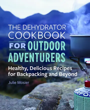 Cover of The Dehydrator Cookbook for Outdoor Adventurers