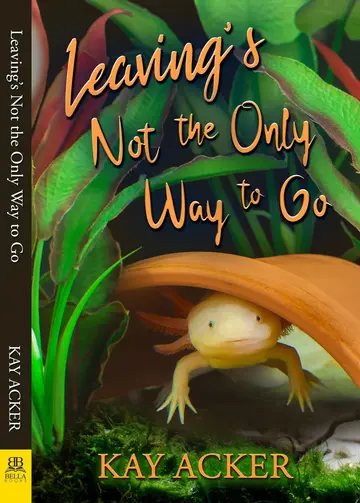 Cover of Leaving's Not the Only Way to Go
