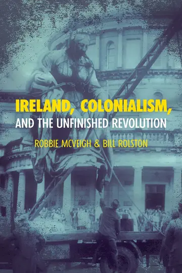 Cover of Ireland, Colonialism, and the Unfinished Revolution