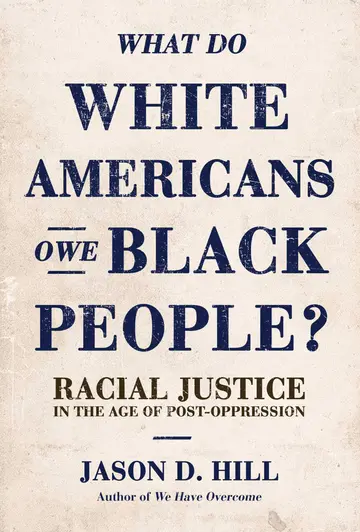 Cover of What Do White Americans Owe Black People