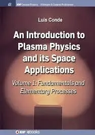 Cover of An Introduction to Plasma Physics and Its Space Applications, Volume 1 — Fundamentals and elementary processes