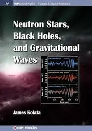 Cover of Neutron Stars, Black Holes and Gravitational Waves