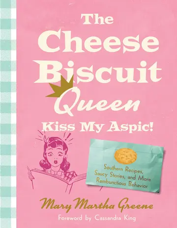 Cover of The Cheese Biscuit Queen, Kiss My Aspic!