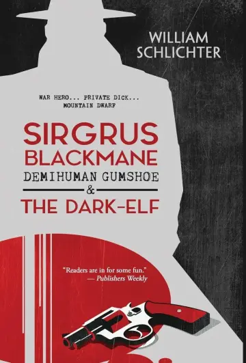 Cover of Sirgrus Blackmane Demihuman Gumshoe & the Dark-Elf